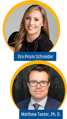 Dre Prism Schneider and Matthew Teeter, Ph.D.