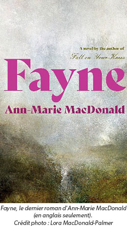 Faye, le dernier roman d'Ann-Marie MacDonald - Crédit photo: Lora MacDonald-Palmer